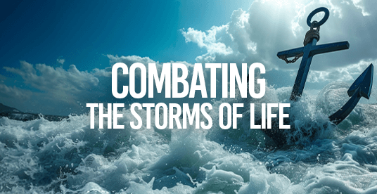 Combating The Storms of Life